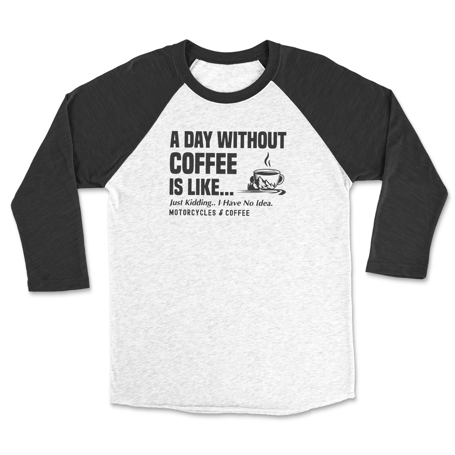 Day Without Coffee - Raglan 3/4 Shirt