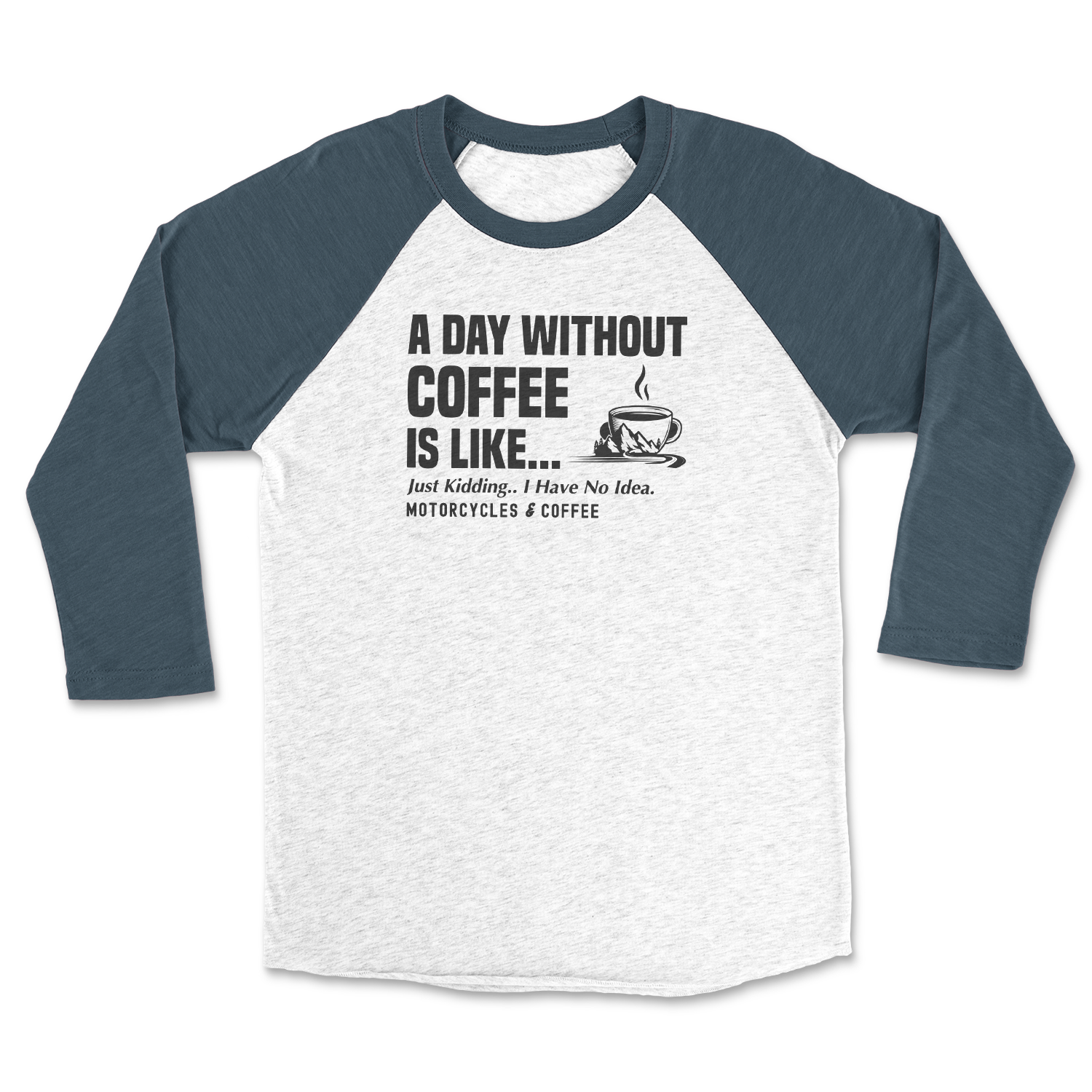 Day Without Coffee - Raglan 3/4 Shirt