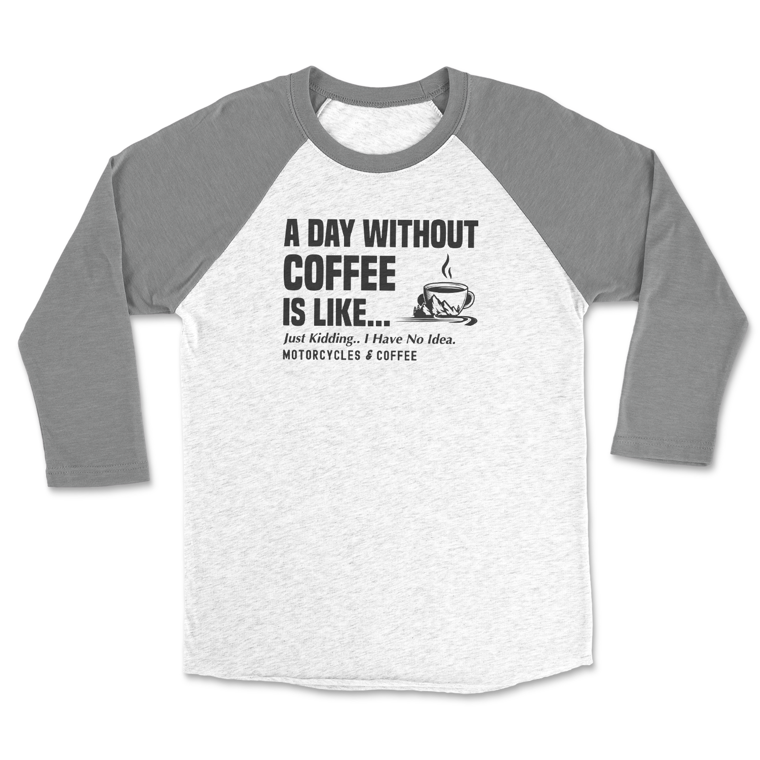 Day Without Coffee - Raglan 3/4 Shirt