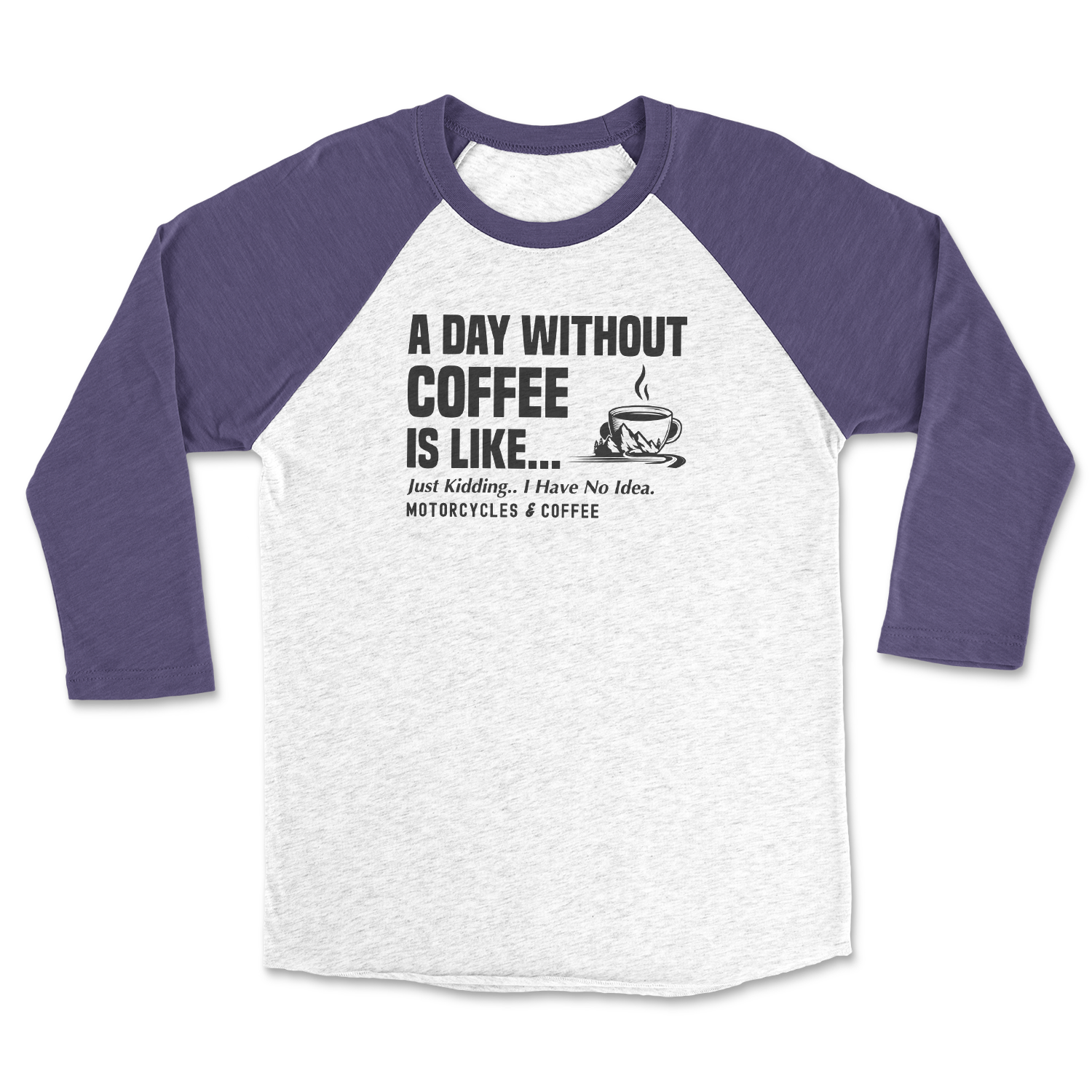 Day Without Coffee - Raglan 3/4 Shirt