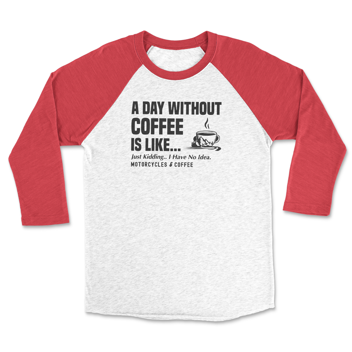 Day Without Coffee - Raglan 3/4 Shirt