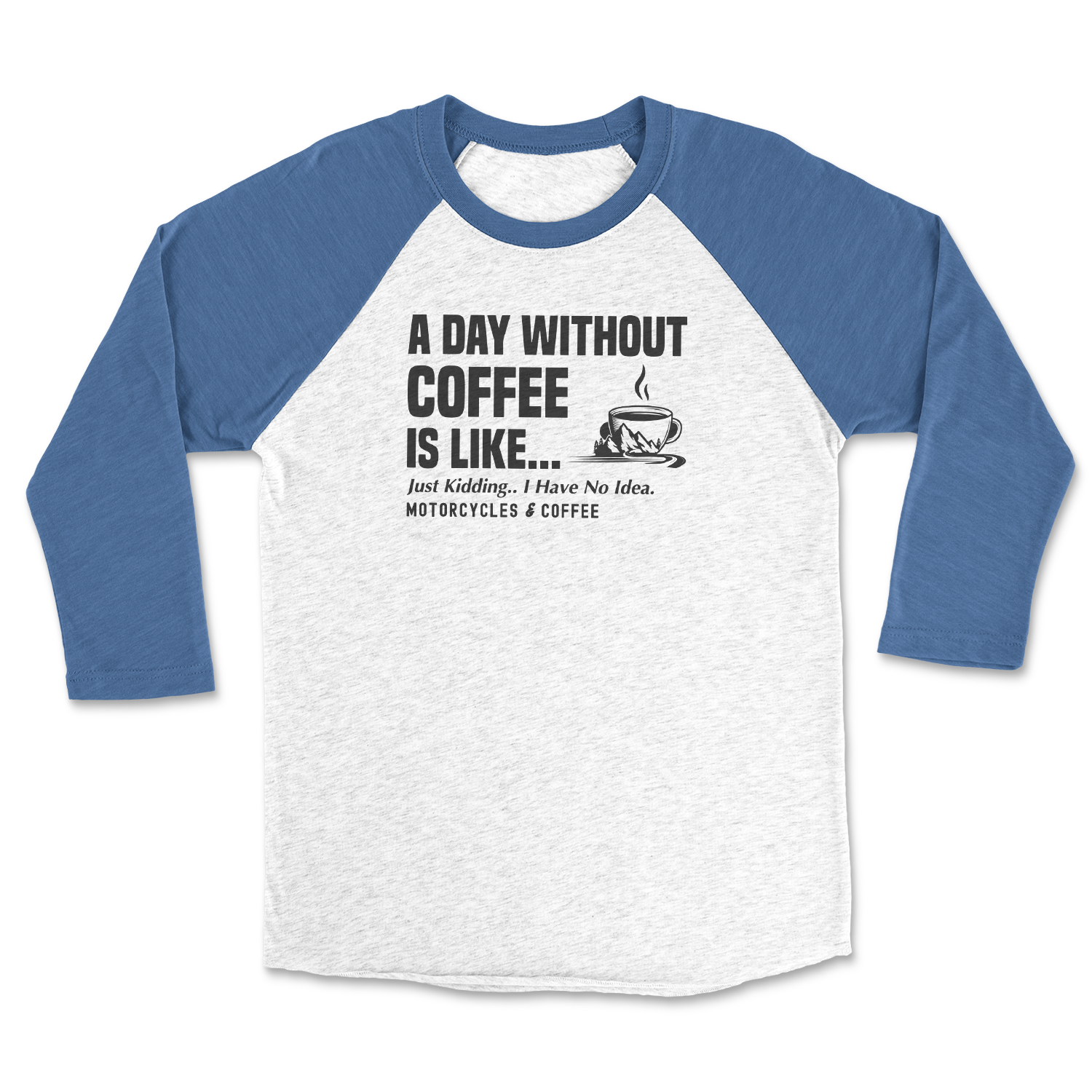 Day Without Coffee - Raglan 3/4 Shirt